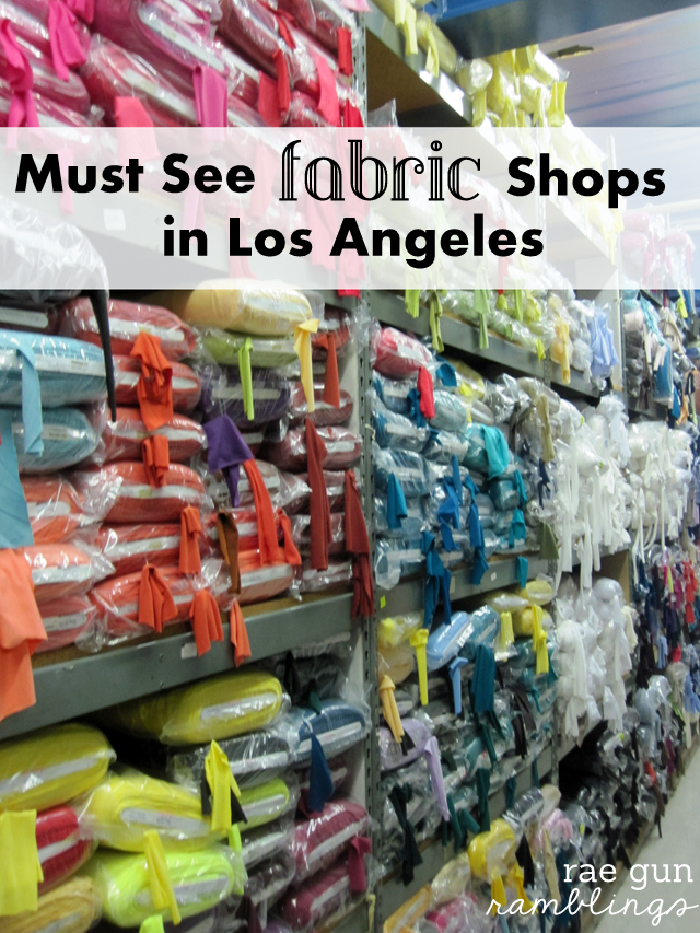 Must see fabric shops in LA - rae gun ramblings