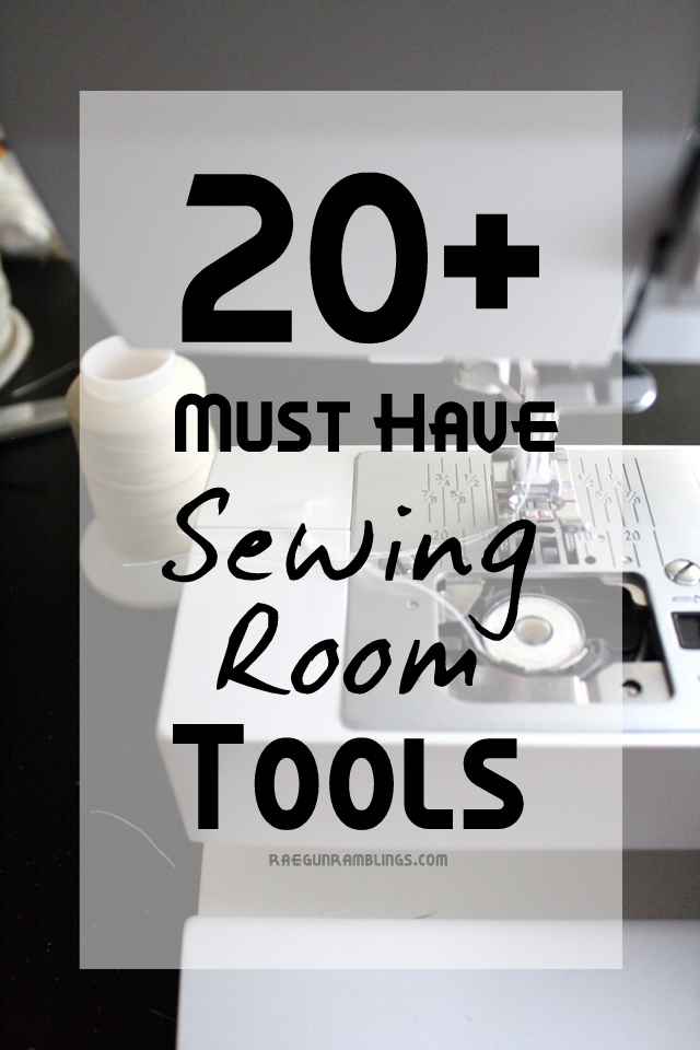 20 Sewing Room Necessities Rae Gun Ramblings