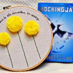 Hunger Games Dandelion Quote Embroidery Hoop