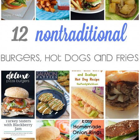 12 nontraditional burgers, fries and hot dogs recipes