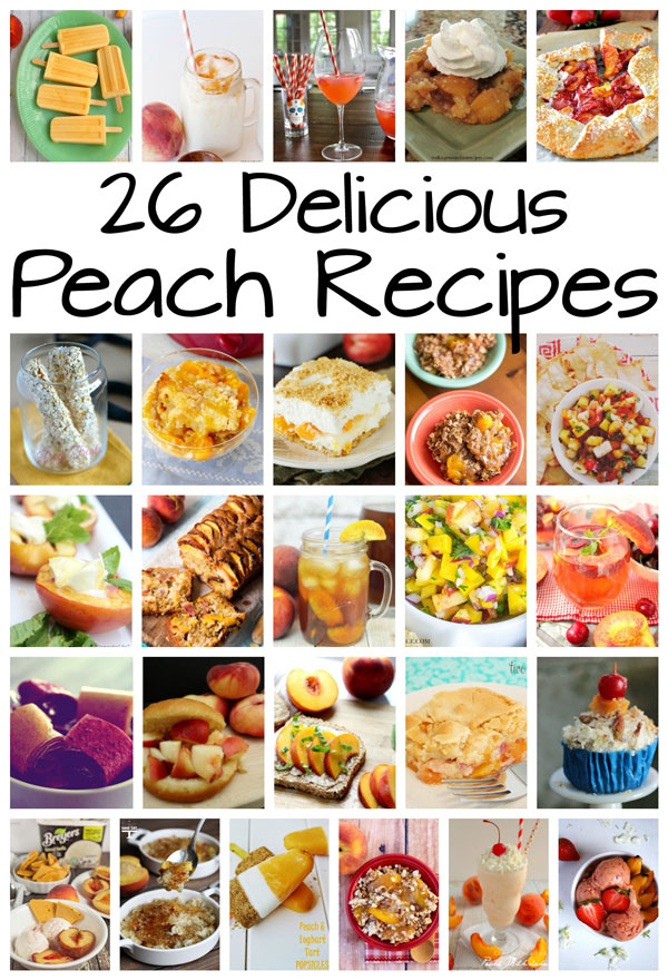 26 Delicious and Mouthwatering Peach Recipes