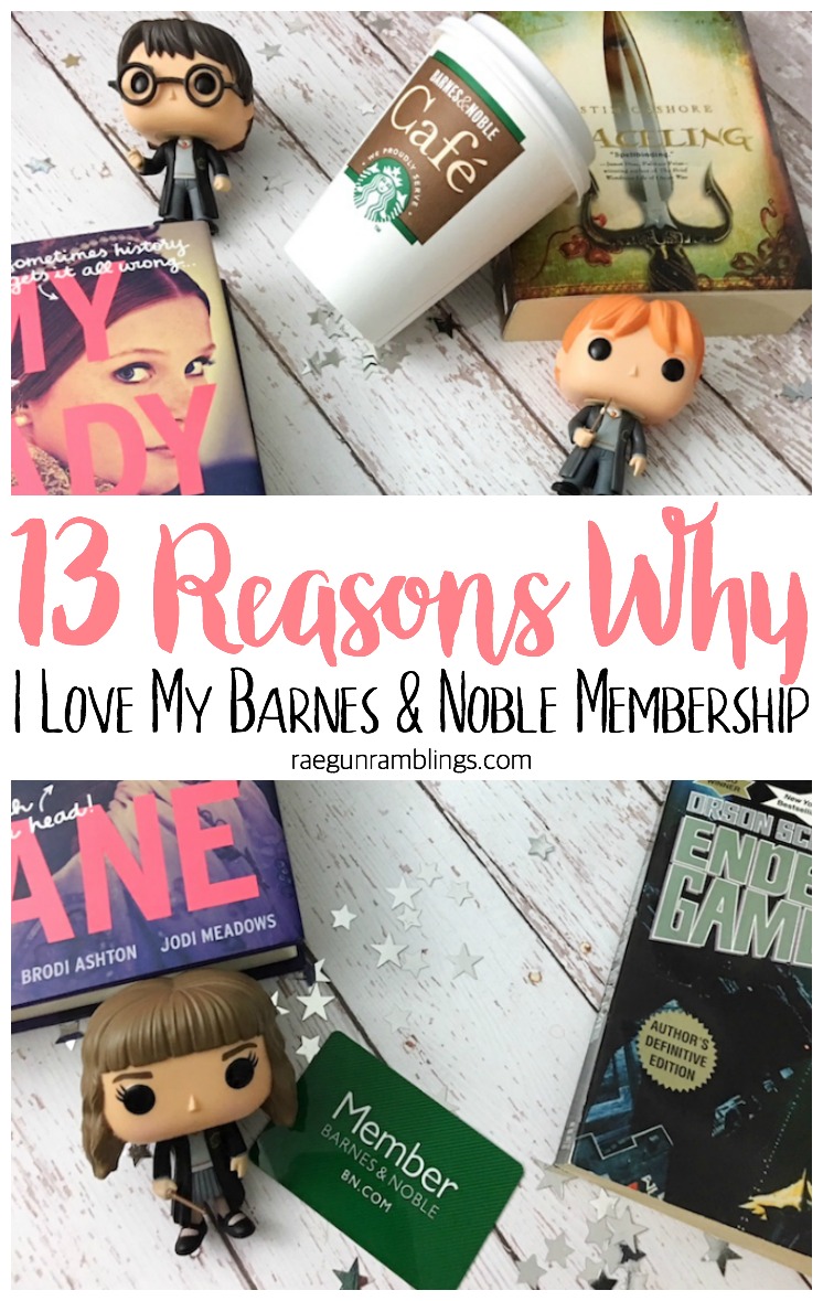 13 Reasons Why I Love My B N Membership Rae Gun Ramblings