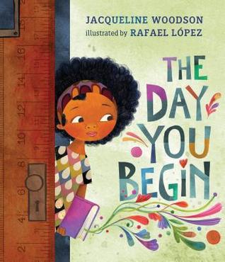 The Day You Begin by Jacquline Woodson